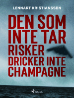 Den som inte tar risker dricker inte champagne