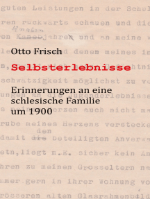 Selbsterlebnisse: Erinnerungen an eine schlesische Familie um 1900