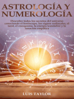 Astrologìa y Numerologìa: Descubre Todos los Secretos del Universo Conociendo el Horóscopo, los Signos Zodiacales, el Tarot, el Eneagrama, la Energía Kundalini y la Sanación Empática