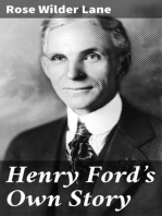 Henry Ford's Own Story: How a farmer boy rose to the power that goes with many millions, yet never lost touch with humanity