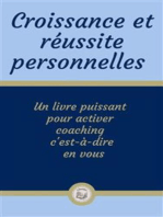 Croissance et réussite personnelles: Un livre puissant pour activer coaching c'est-à-dire  en vous