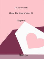 Keep Thy Heart With All Diligence: The Issues of Life