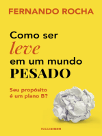 Como ser leve em um mundo pesado: Seu propósito é um plano B?