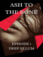Ash to the Bone Episode 1: Deep Ellum