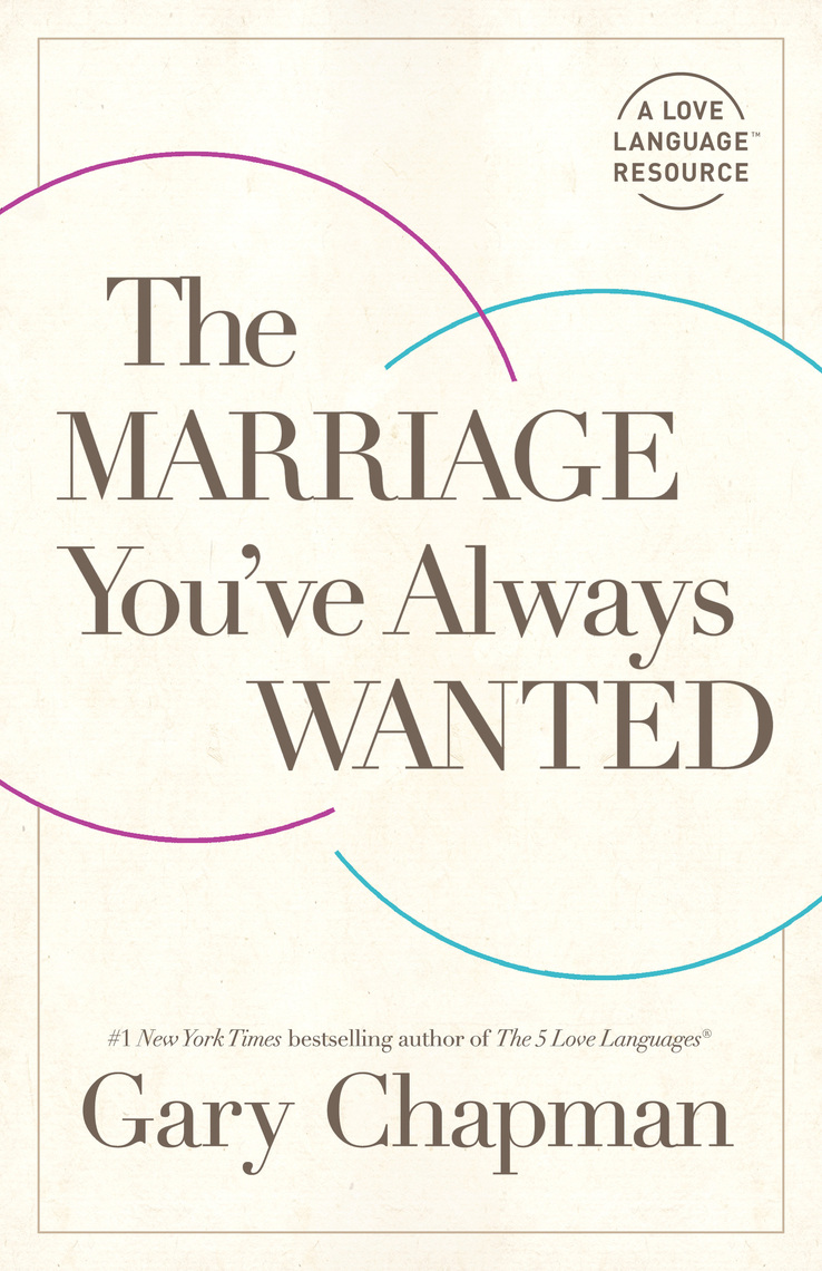 The Marriage You've Always Wanted by Gary Chapman - Ebook | Scribd