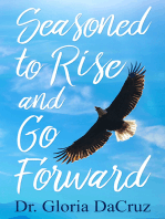 Seasoned to Rise and Go Forward