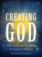 Creating God: The birth and growth of major religions