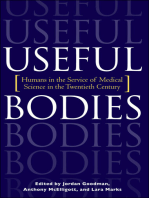 Useful Bodies: Humans in the Service of Medical Science in the Twentieth Century