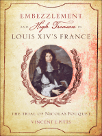 Embezzlement and High Treason Louis XIV's France