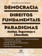 Democracia, Direitos Fundamentais, Paradigmas: Justiça, Segurança e Liberdade : Democracia – história do constitucionalismo e formação do Estado – Estado de Direito Democrático – Estado Social – Direitos Fundamentais