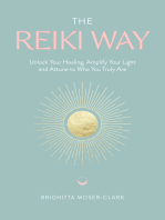 The Reiki Way: Unlock Your Healing, Amplify Your Light and Attune to Who You Truly Are