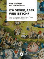 Ich denke, aber wer ist Ich?: Neue Antworten auf die alte Frage nach dem Sinn des Lebens