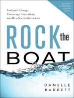 Rock the Boat: Embrace Change, Encourage Innovation, and Be a Successful Leader