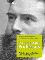 Die Augen des Professors: Wilhelm Conrad Röntgen - Eine Kurzbiographie