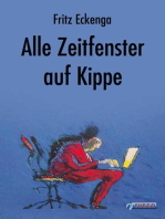 Alle Zeitfenster auf Kippe: Geschichten und Gedichte aus der angewandten Wirklichkeit