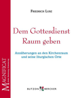 Dem Gottesdienst Raum geben: Annäherungen an den Kirchenraum und seine liturgischen Orte