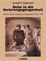 Reise in die Verlorengegangenheit: Auf den Spuren deutscher Emigranten [1933-1940]