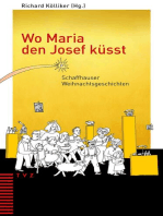 Wo Maria den Josef küsst: Schaffhauser Weihnachtsgeschichten