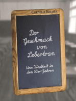 Der Geschmack von Lebertran: Eine Kindheit in den 50er-Jahren