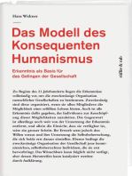 Das Modell des Konsequenten Humanismus: Erkenntnis als Basis für das Gelingen der Gesellschaft