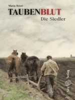 Taubenblut. Die Siedler: Eine sächsisch-polnische Familiengeschichte (1697-1939)