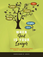 When God Is Your Lawyer: NAVIGATING A DYSFUNCTIONAL FAMILY COURT SYSTEM