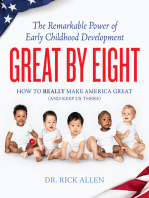 Great by Eight: The Remarkable Power of Early Childhood Development