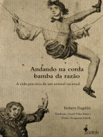 Andando na corda bamba da razão: A vida precária de um animal racional