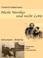 Nicht Werther und nicht Lotte: Schumann - Brahms / Zeugnisse einer Freundschaft