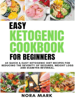 Easy Ketogenic Cookbook For Beginners: 65 Quick & Easy Ketogenic Diet Recipes For Reducing The Severity Of Seizures, Weight Loss And Diabetes Reversal