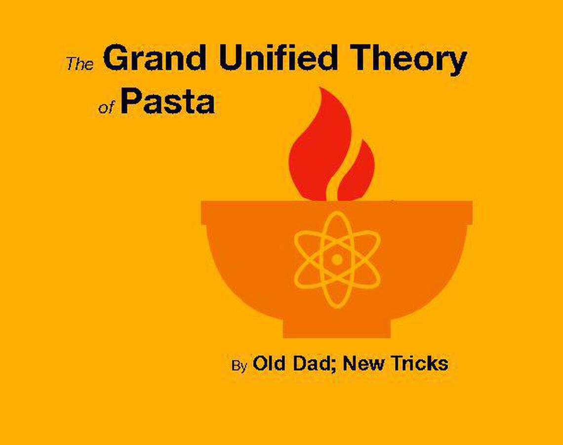 The Grand Unified Theory of Pasta by Old Dad; New Tricks - Ebook | Everand