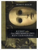 Kunst oder Das Brummen des Rentierweibchens: Roman