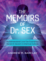 The Memoirs of Dr. Sex: Multidimensional Love Can Counteract Racism & Sexism in American Culture