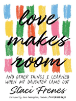 Love Makes Room: And Other Things I Learned When My Daughter Came Out