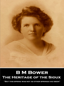 The Heritage of the Sioux: "But this spring was not as other springs had been"
