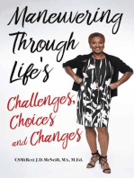 Maneuvering Through Life's Challenges, Choices and Changes