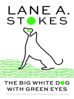 The Big White Dog with Green Eyes: A Radically New Approach for Improving Relationships/Marriages