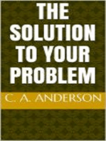 The Solution to Your Problem