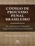 Código de Processo Penal Brasileiro: os reflexos do Tribunal Inquisitorial em seu conteúdo