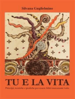 Tu e la vita. Principi, tecniche e pratiche per essere felici nonostante tutto