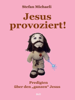 Jesus provoziert!: Predigten über den "ganzen" Jesus
