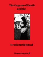 The Orgasm of Death and the Death Birth Ritual