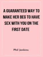 A Guaranteed Way to Make Her Beg to Have Sex with You On the First Date