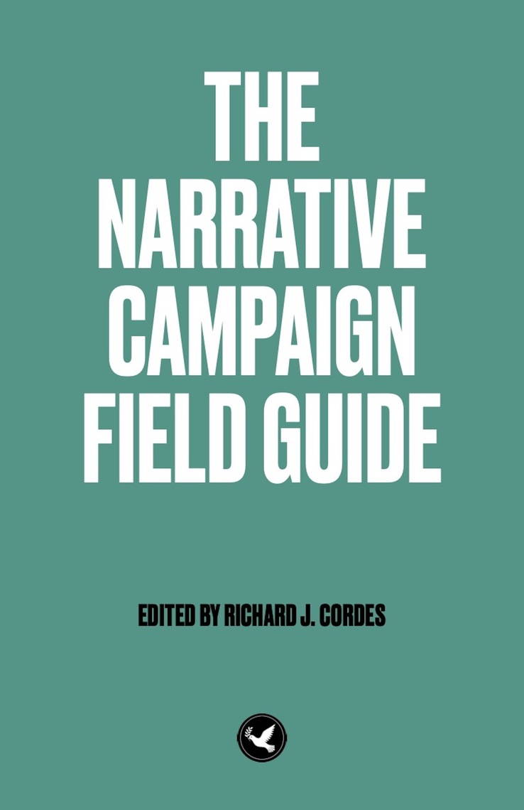 The Narrative Campaign Field Guide by Scott David, Ajit Maan, Alex Ruiz ...