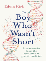 The Boy Who Wasn’t Short: human stories from the revolution in genetic medicine