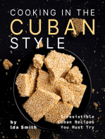 Cooking in the Cuban Style: Irresistible Cuban Recipes You Must Try