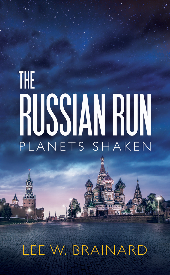 The Russian Run — (Volume 3 of Planets Shaken) by Lee W Brainard ...