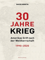 30 Jahre Krieg: Amerikas Griff nach der Weltherrschaft 1990 – 2020