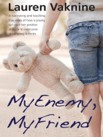 My Enemy, My Friend: The touching and inspirational true story of how a young girl used her positive attitude  to overcome debilitating Arthritis