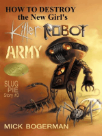 How to Destroy the New Girl's Killer Robot Army: Slug Pie Story #3